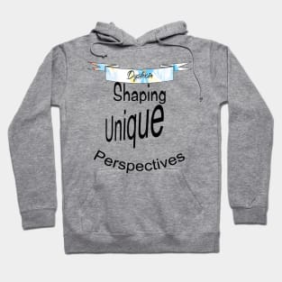 Dyslexia Shaping Unique Perspectives Hoodie